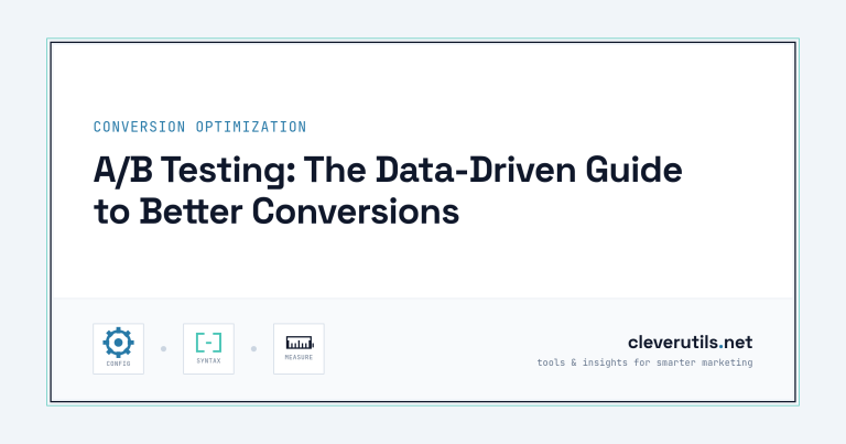A/B Testing: The Data-Driven Guide to Better Conversions