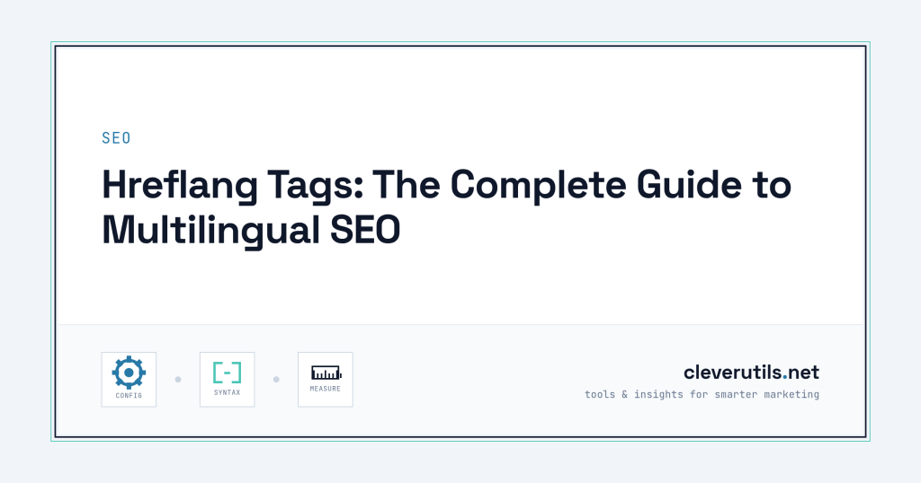 Hreflang Tags: The Complete Guide to Multilingual SEO