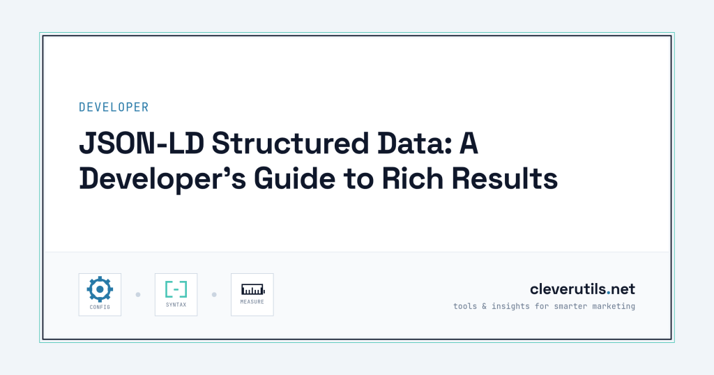 JSON-LD Structured Data: A Developer's Guide to Rich Results