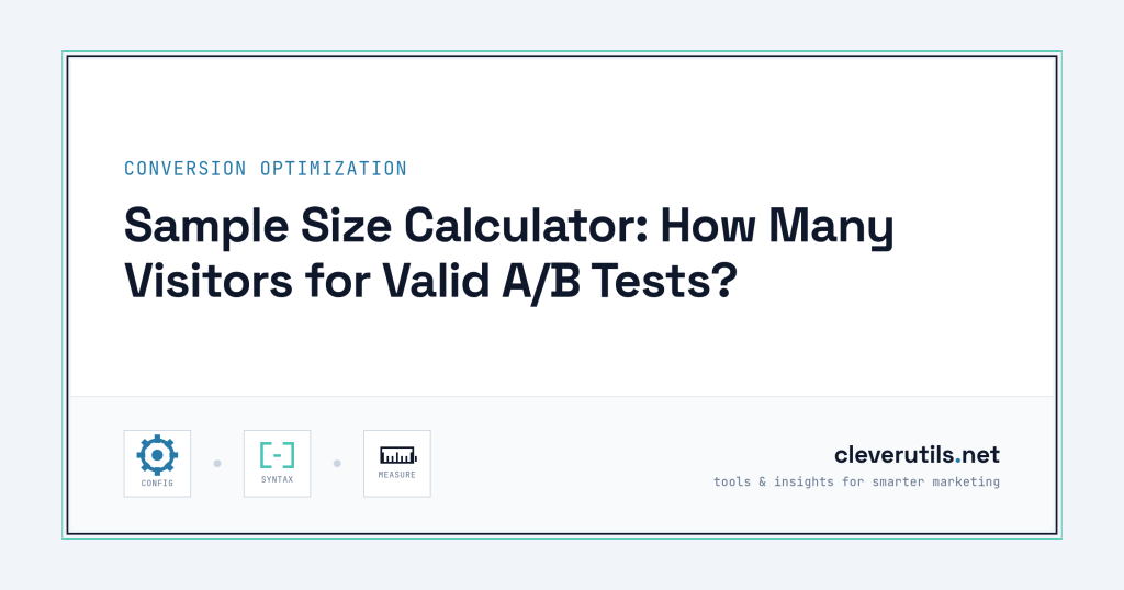 Sample Size Calculator: How Many Visitors for Valid A/B Tests?
