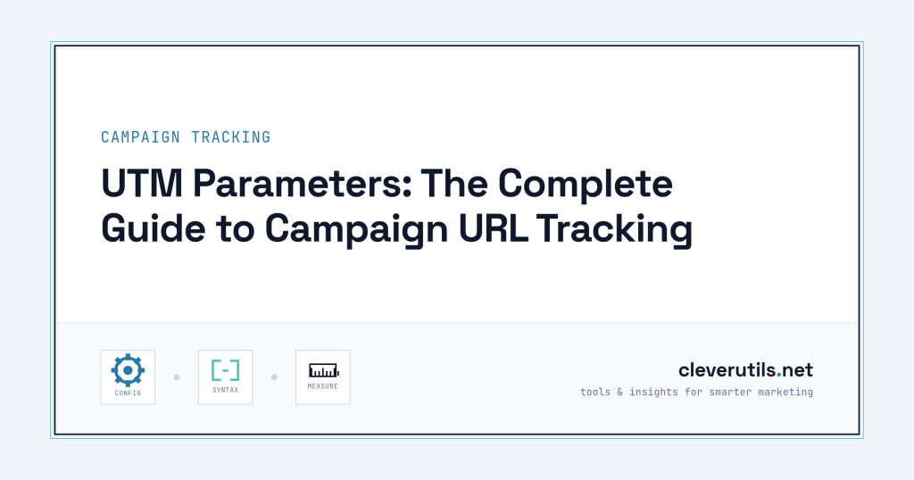 UTM Parameters: The Complete Guide to Campaign URL Tracking