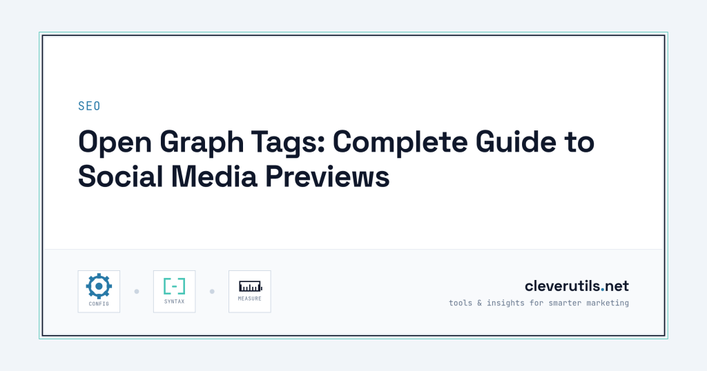 Open Graph Tags: Complete Guide to Social Media Previews