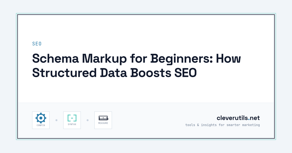 Schema Markup for Beginners: How Structured Data Boosts SEO